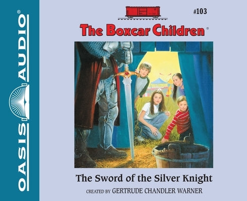 The Sword of the Silver Knight: Volume 103 by Warner, Gertrude Chandler
