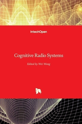 Cognitive Radio Systems by Wang, Wei