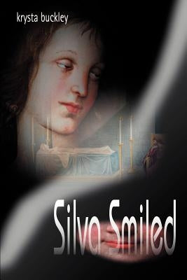 Silva Smiled by Buckley, Krysta