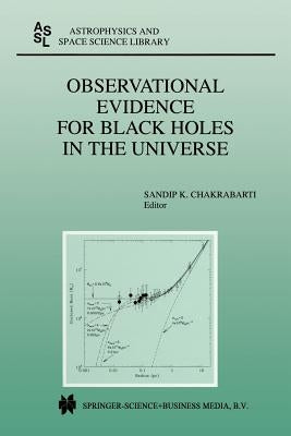 Observational Evidence for Black Holes in the Universe: Proceedings of a Conference Held in Calcutta, India, January 10-17, 1998 by Chakrabarti, Sandip K.