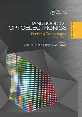 Handbook of Optoelectronics: Enabling Technologies (Volume Two) by Dakin, John P.