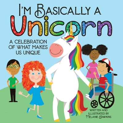 I'm Basically a Unicorn by Hawkins, Melanie