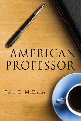 American Professor by McEnroe, John E.