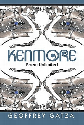 Kenmore: Poem Unlimited by Gatza, Geoffrey