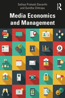 Media Economics and Management by Elavarthi, Sathya Prakash