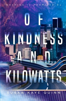 Of Kindness and Kilowatts by Quinn, Susan Kaye