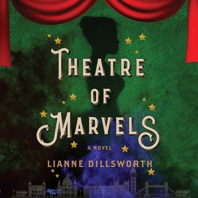 Theatre of Marvels by Dillsworth, Lianne