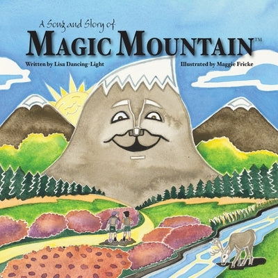 A Song and Story of Magic Mountain by Dancing Light, Lisa
