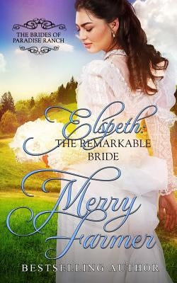 Elspeth: The Remarkable Bride by Farmer, Merry