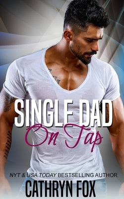 Single Dad On Tap by Fox, Cathryn