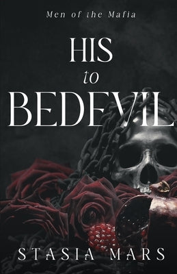 His to Bedevil: Men of the Mafia by Mars, Stasia