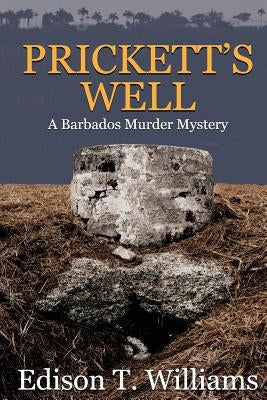 Prickett's Well: Who the Body is? by Williams, Edison T.