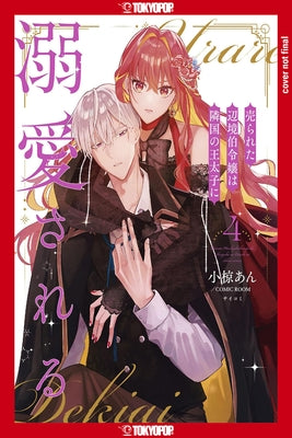 The Margrave's Daughter & the Enemy Prince, Volume 4 by Ogura, An
