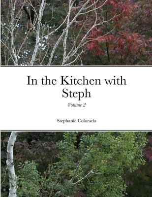 In the Kitchen with Steph Volume 2: Volume 2 by Morse, Stephanie