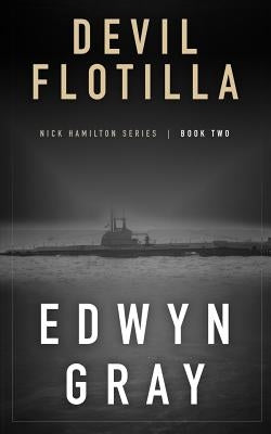 Devil Flotilla: Nick Hamilton Series by Gray, Edwyn
