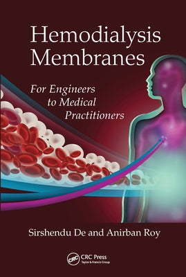 Hemodialysis Membranes: For Engineers to Medical Practitioners by de, Sirshendu