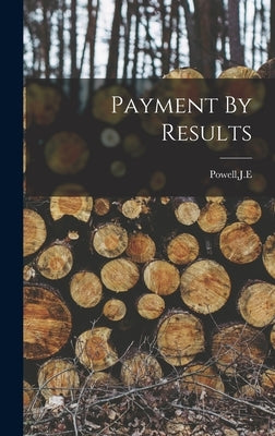 Payment By Results by Powell, J. E.