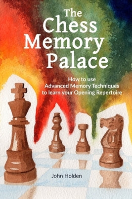 The Chess Memory Palace by Holden, John