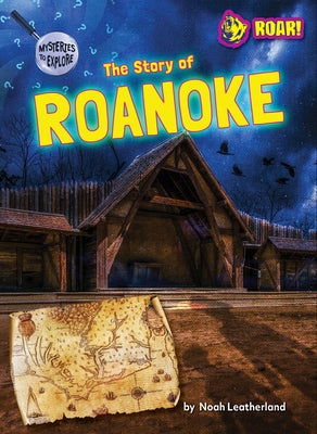 The Story of Roanoke by Leatherland, Noah
