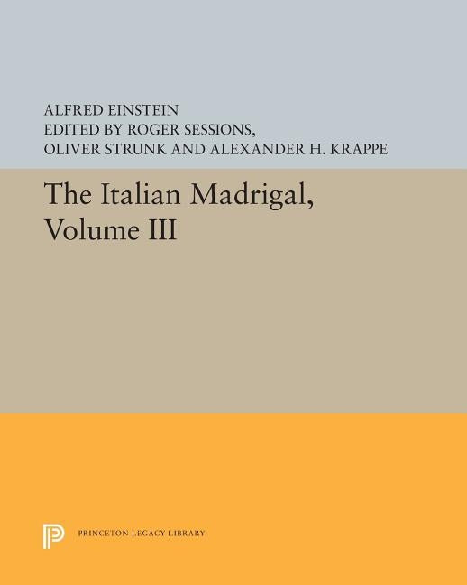 The Italian Madrigal: Volume III by Einstein, Alfred
