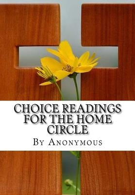 Choice Readings for the Home Circle by White, Ellen Gould Harmon
