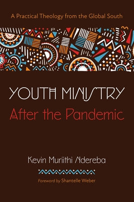 Youth Ministry After the Pandemic by Ndereba, Kevin Muriithi
