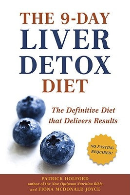 The 9-Day Liver Detox Diet: The Definitive Diet That Delivers Results by Holford, Patrick