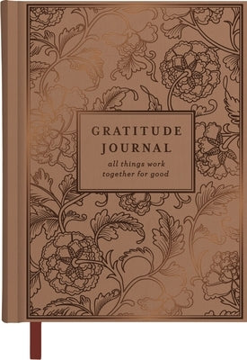 Gratitude Journal: All Things Work Together for Good (a Guided Journaling Experience with Prompts, Bible Verses, and Prayers to Grow a Thankful Heart) by Dayspring