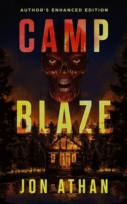 Camp Blaze: Author's Enhanced Edition by Athan, Jon