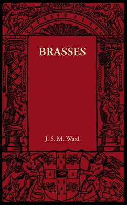 Brasses by Ward, J. S. M.