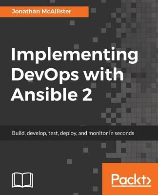 Implementing DevOps with Ansible 2 by McAllister, Jonathan