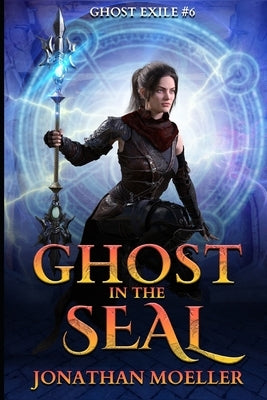 Ghost in the Seal by Moeller, Jonathan