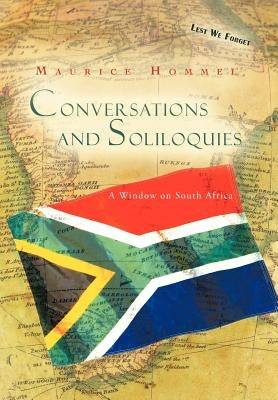 Conversations and Soliloquies: A Window on South Africa by Hommel, Maurice