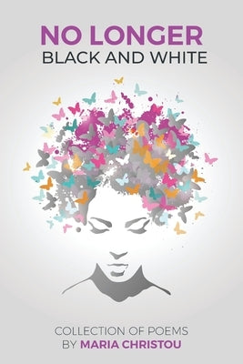 No Longer Black And White by Christou, Maria