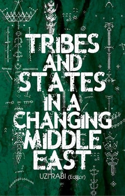 Tribes and States in a Changing Middle East by Rabi, Uzi