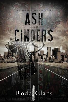 Ash and Cinders by Clark, Rodd
