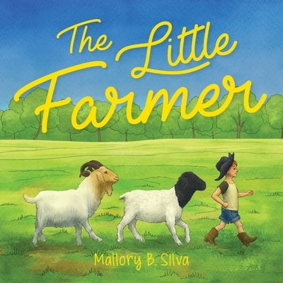The Little Farmer by Silva, Mallory B.