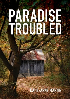 Paradise Troubled by Martin, Katie-Anne