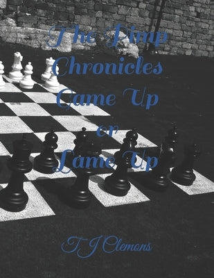The Pimp Chronicles Game Up or Lame Up by Clemons, Tj