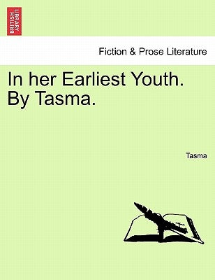 In Her Earliest Youth. by Tasma. by Tasma