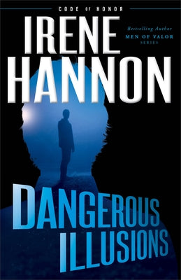 Dangerous Illusions by Hannon, Irene