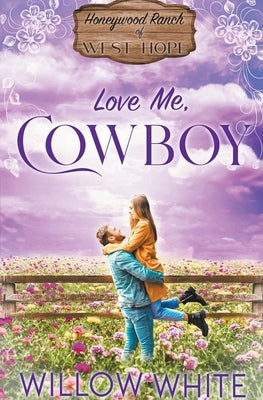 Love Me, Cowboy by White, Willow