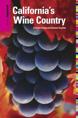Insiders' Guide(r) to California's Wine Country: A Guide to Napa and Sonoma Counties by Doppenberg, Jean