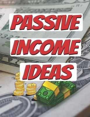 Passive Income Ideas: +20 Ways of making money online no one wants you to know about them! by Freelance, Online