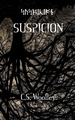 Suspicion: No one is above suspicion by Woolley, C. S.