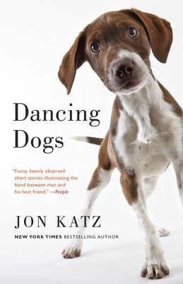 Dancing Dogs: Stories by Katz, Jon