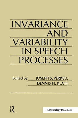 invariance and Variability in Speech Processes by Perkell, J. S.