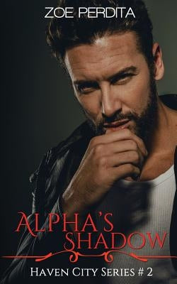 Alpha's Shadow (Haven City Series #2) by Perdita, Zoe