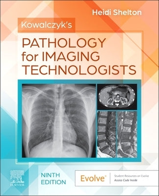 Kowalczyk's Pathology for Imaging Technologists by Shelton, Heidi