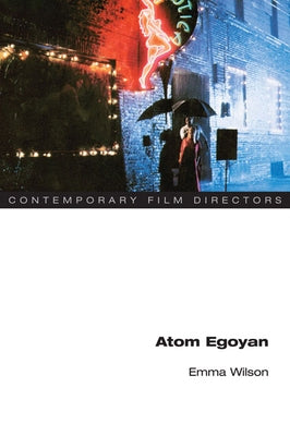 Atom Egoyan by Wilson, Emma